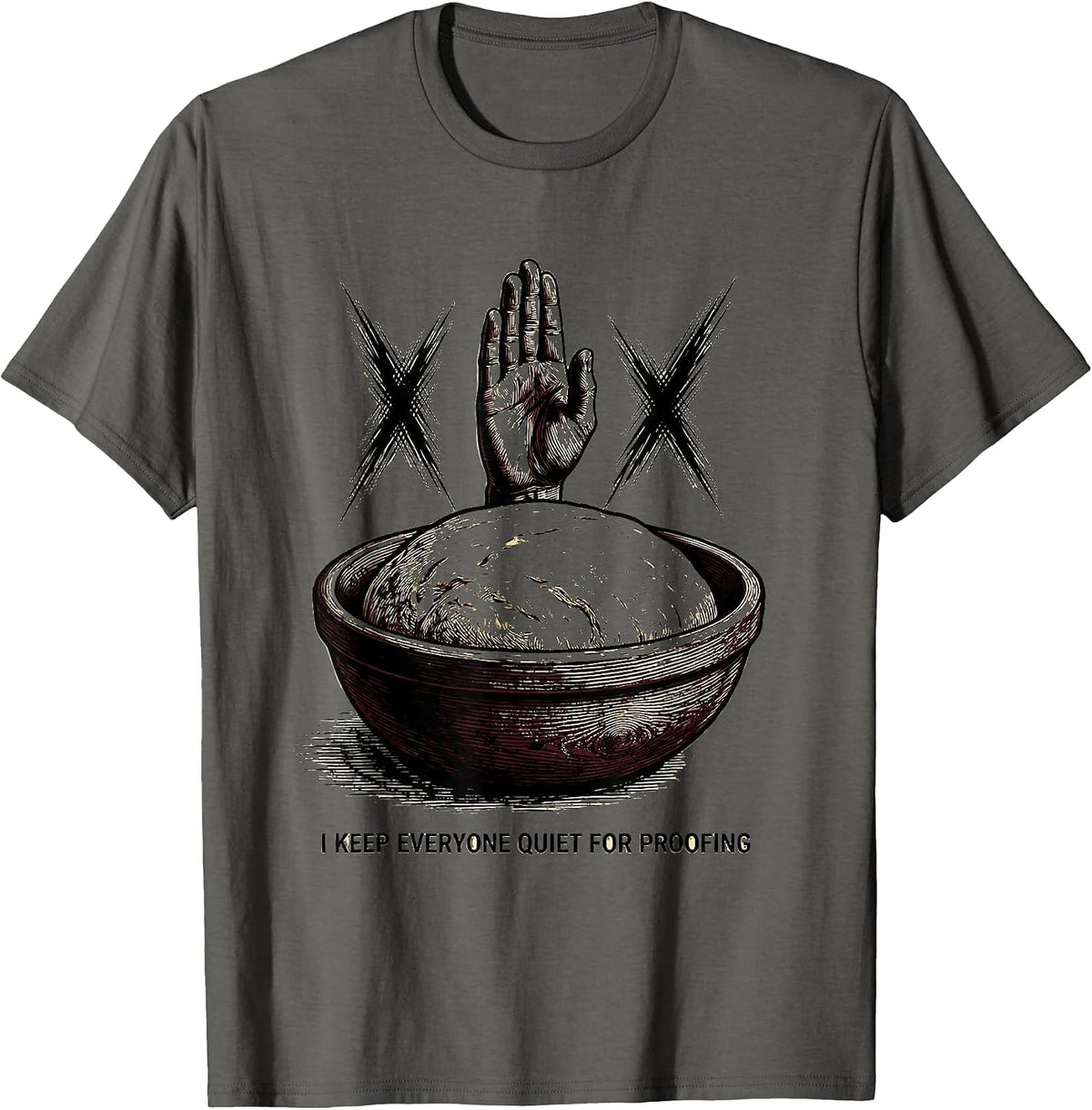 Men's I Keep Everyone Quiet For Proofing Funny Baker Sourdough T-Shirt - Asphalt Grey