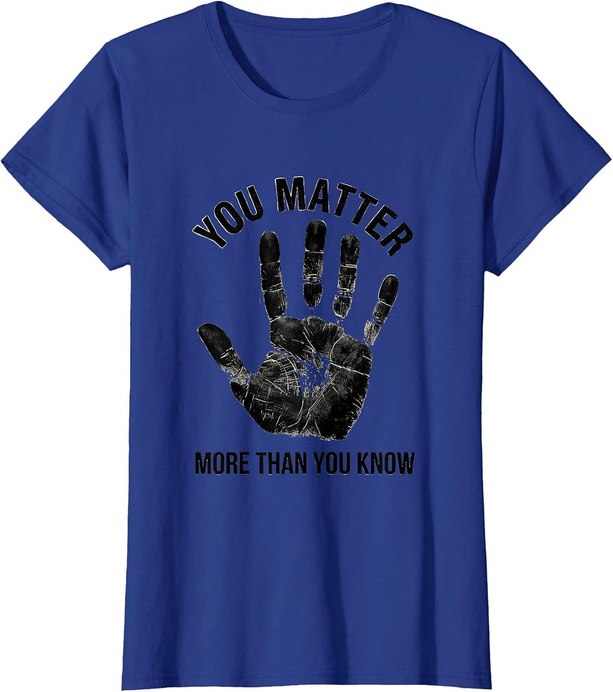 Women's You Matter More Than You Know Inspirational Design T-Shirt - Royal Blue
