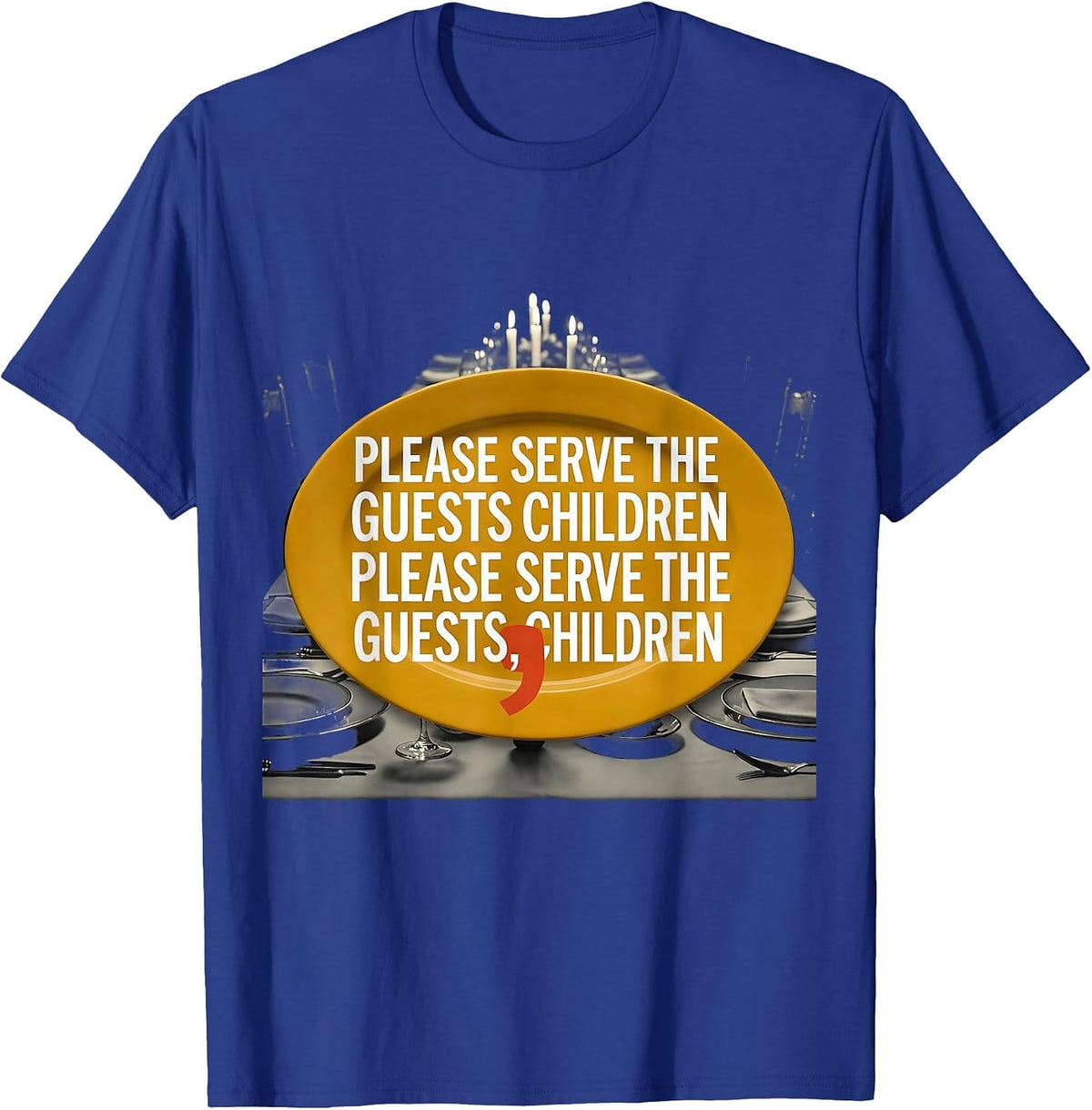 Men's Please Serve Guests Children Funny Grammar Teacher T-Shirt - Royal Blue