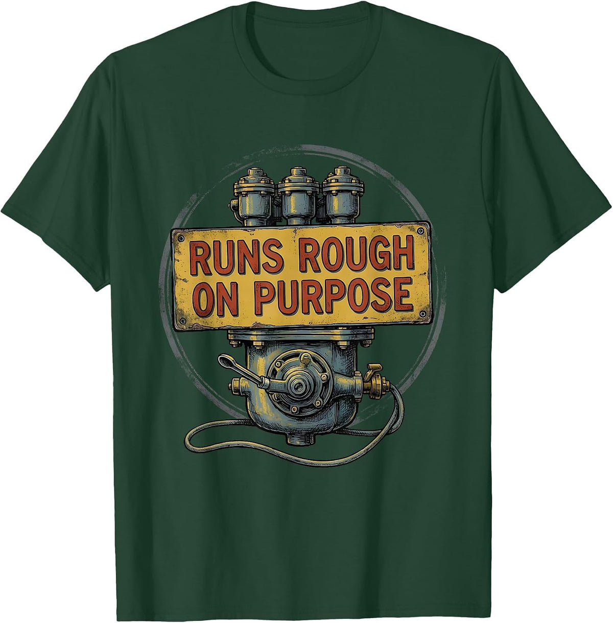 Men's Runs Rough On Purpose Vintage Muscle Car Racing Enthusiast T-Shirt - Dark Green