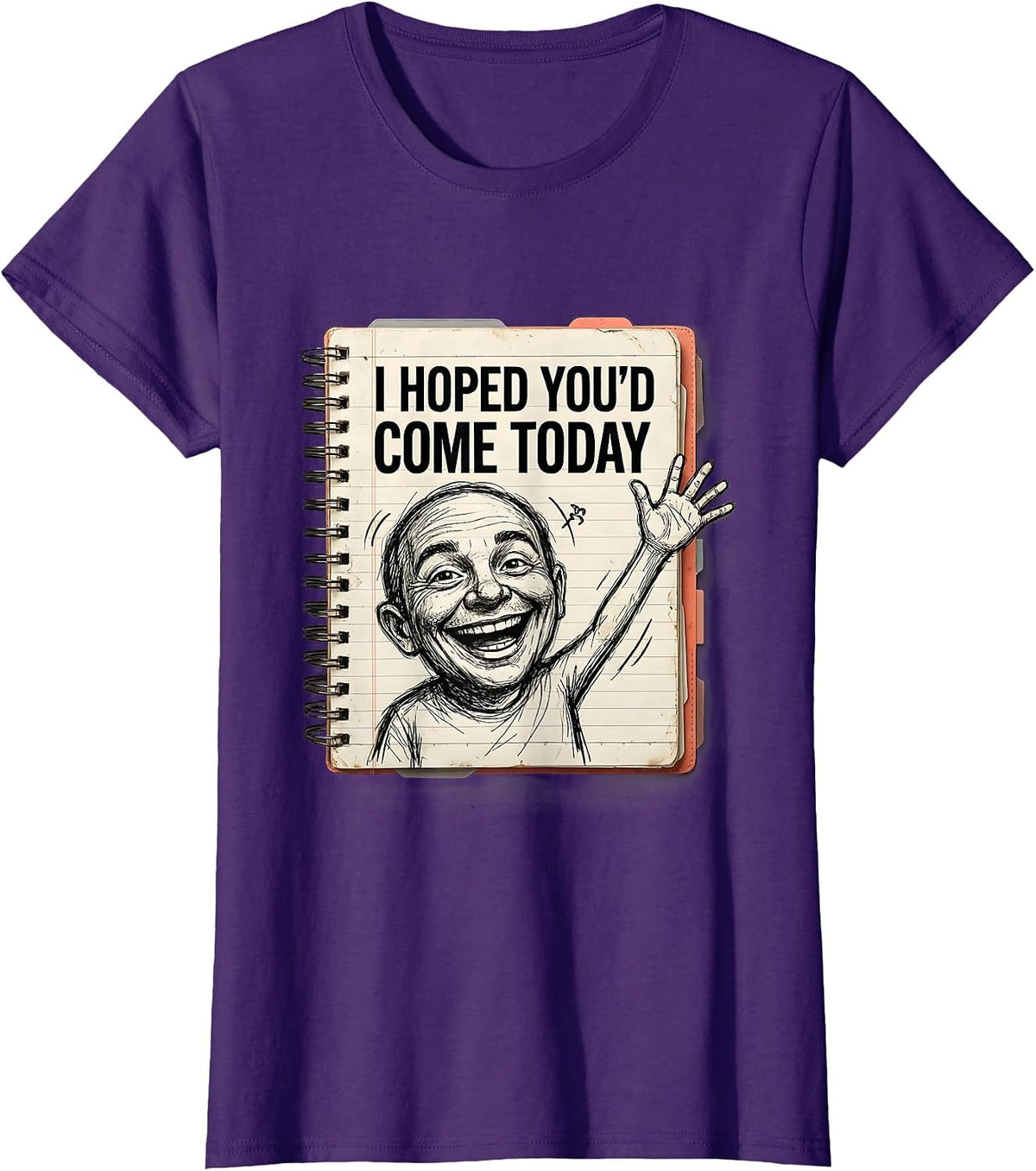 Women's I Hoped You'd Come Today Hand-Sketched Teacher First Day T-Shirt - Purple