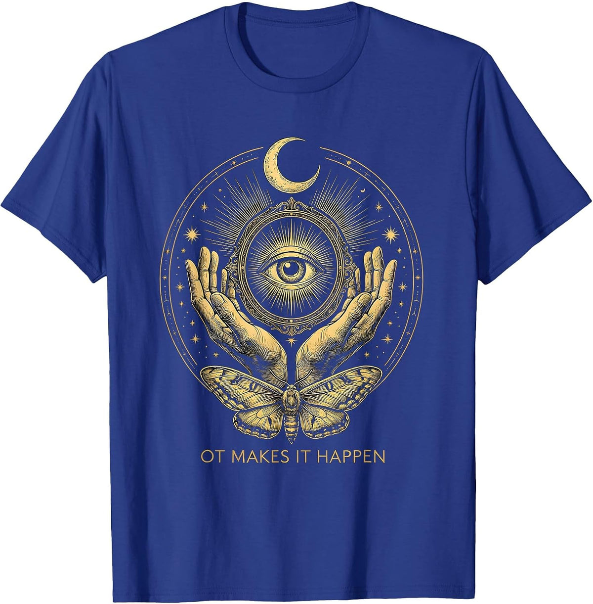 OT Makes It Happen Occupational Therapy Design T-Shirt - Royal Blue