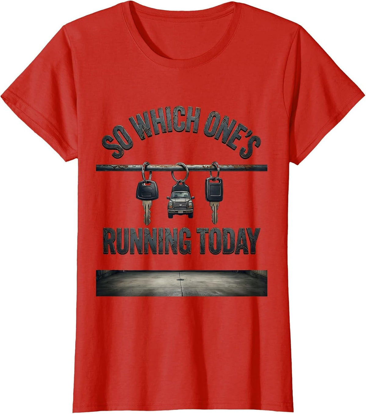 So Which One's Running Today Distressed Car Guy Humor T-Shirt - Red