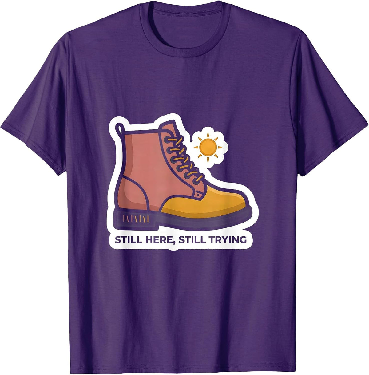 Still Here Still Trying Inspirational Mental Health T-Shirt - Purple
