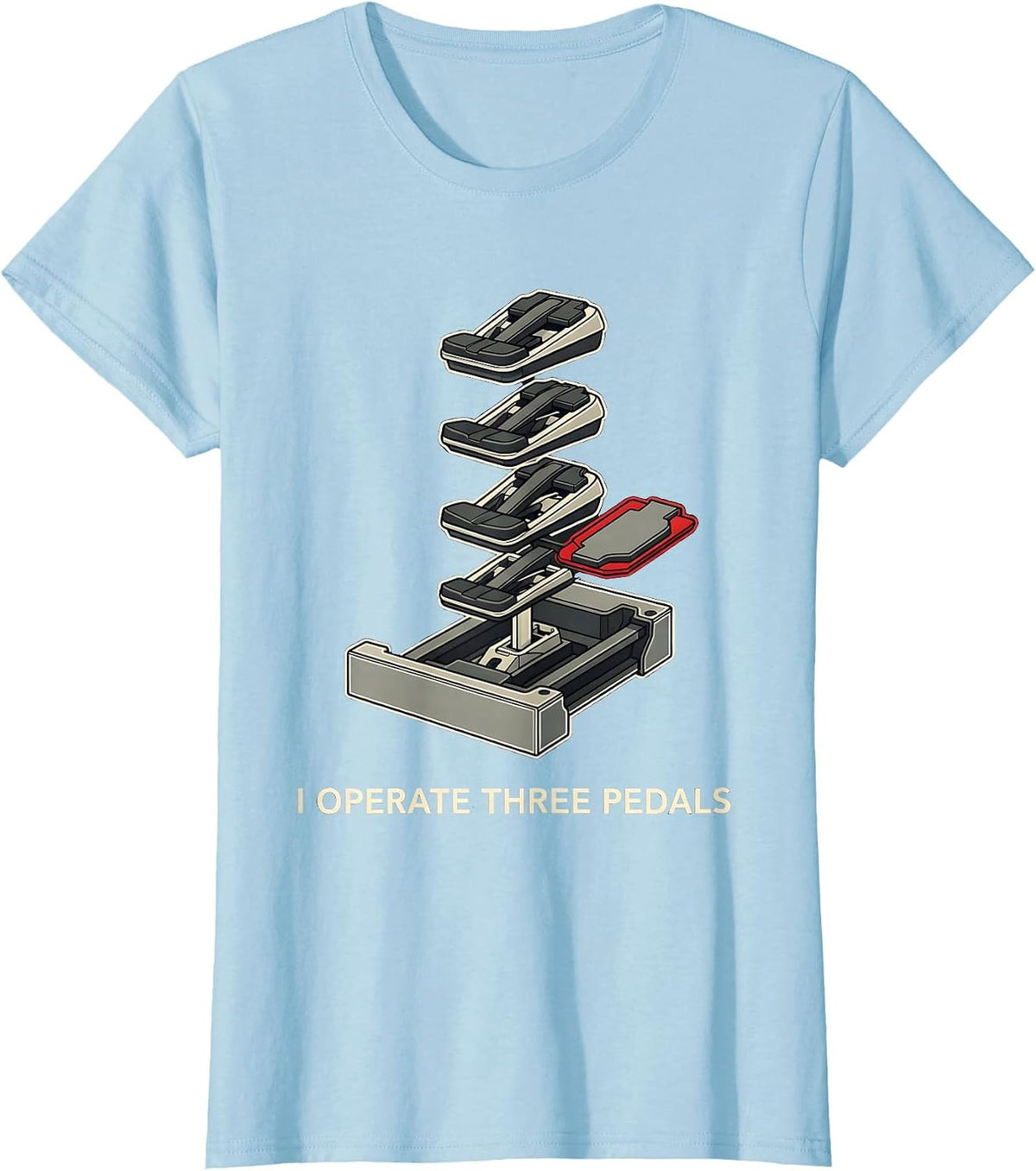 I Operate Three Pedals Funny Manual Transmission Car Guy T-Shirt - Baby Blue