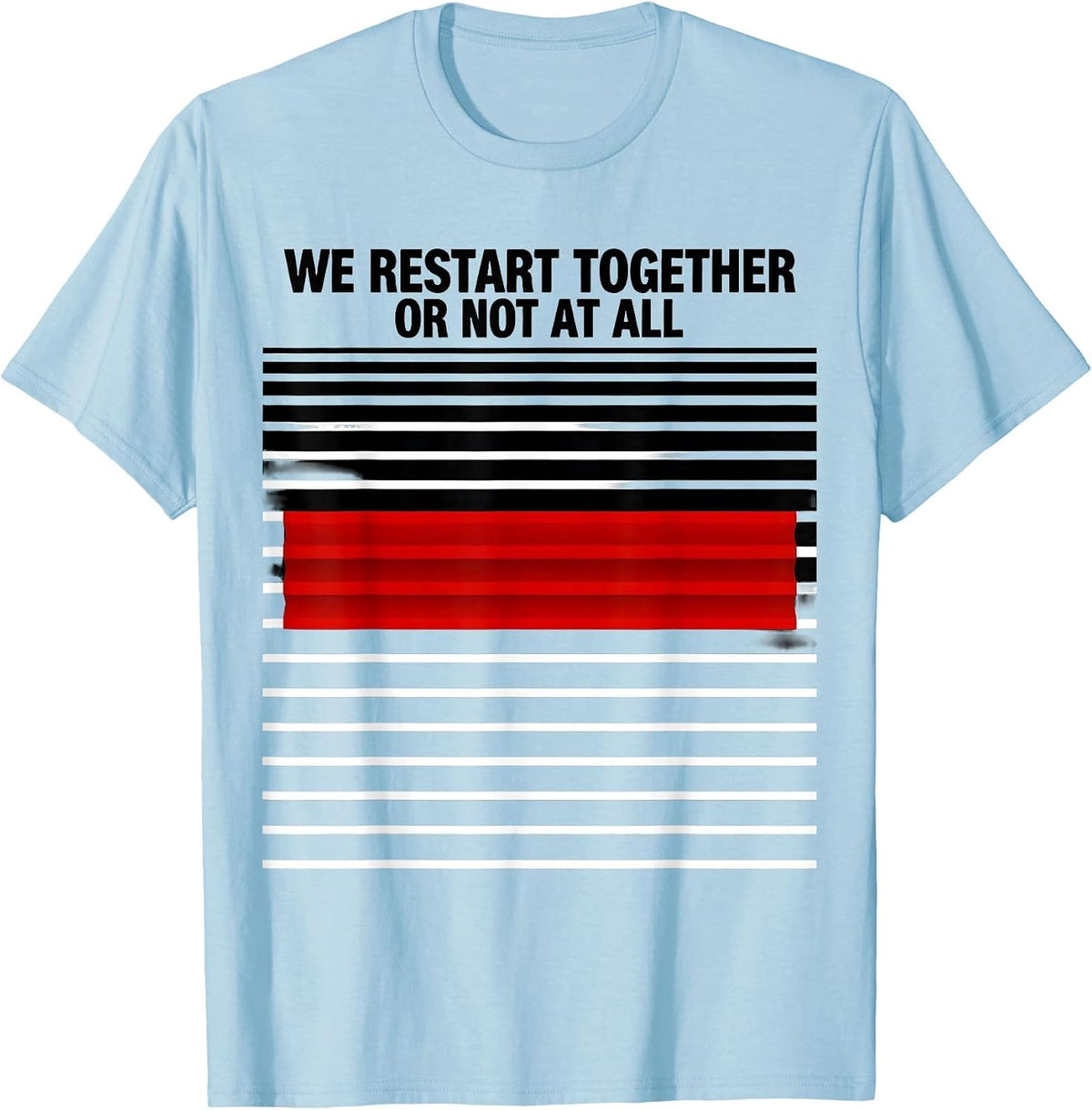 Men's We Restart Together Or Not At All Funny Line Dance Group T-Shirt - Baby Blue