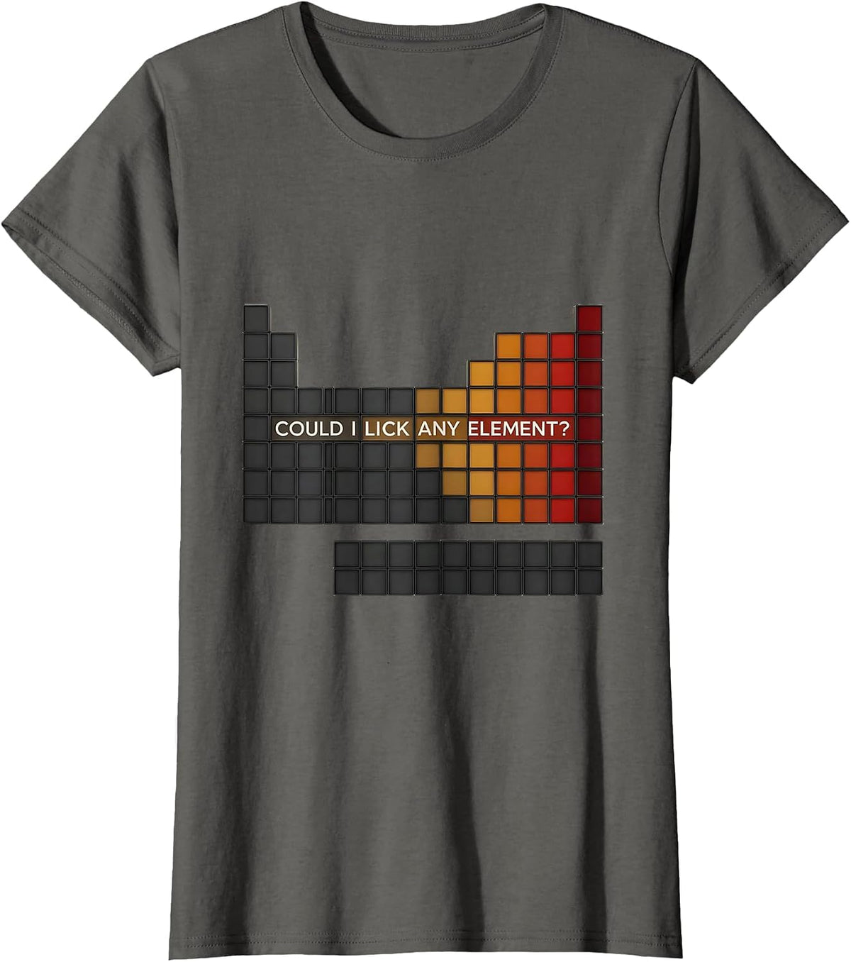 Women's Could I Lick Any Element Funny Periodic Table Science T-Shirt - Asphalt Grey