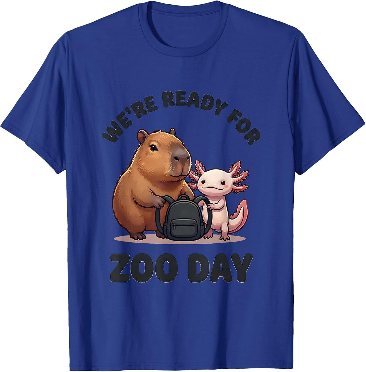 Men's We're Ready For Zoo Day Cute Capybara Axolotl Kawaii Animal T-Shirt - Royal Blue