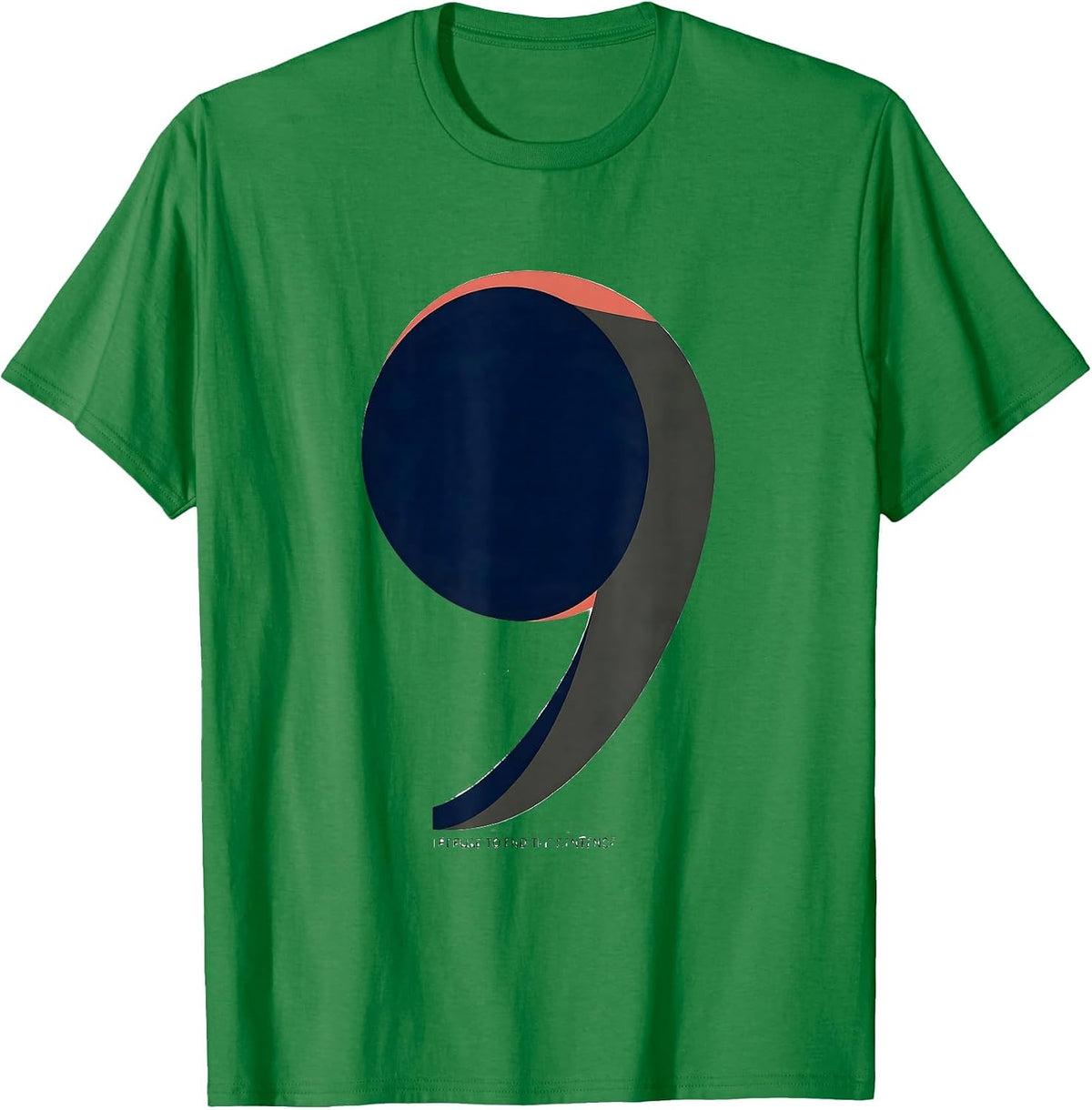 Men's I Refuse To End The Sentence Funny Grammar Teacher T-Shirt - Kelly Green