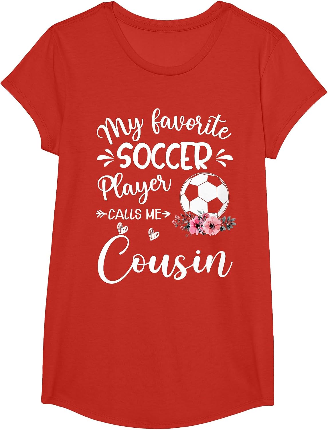 My Favorite Soccer Player Calls Me Cousin T-Shirt - Girls Red