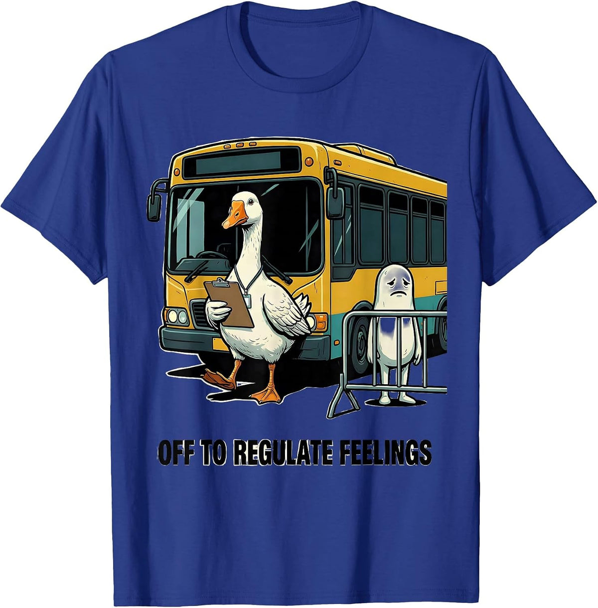 Men's Off to Regulate Feelings Funny Goose Mental Health Therapist T-Shirt - Royal Blue