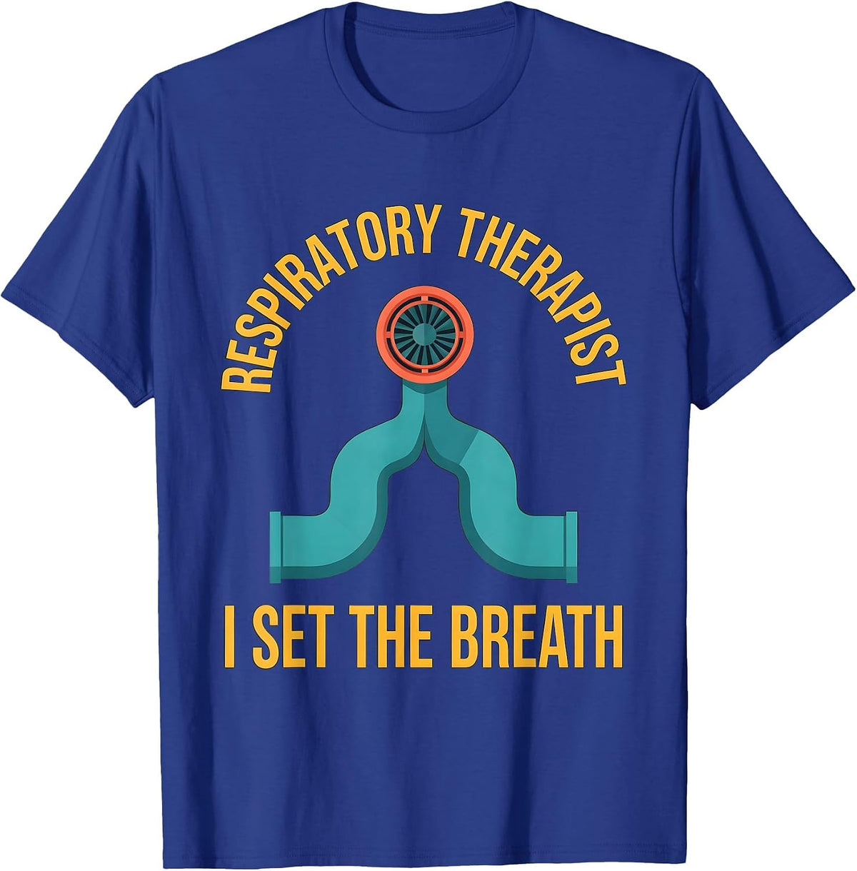 Men's Respiratory Therapist. I Set The Breath Occupational Pride T-Shirt - Royal Blue