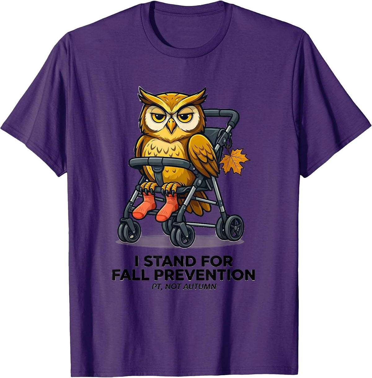 Men's I Stand for Fall Prevention (PT, Not Autumn) Funny T-Shirt - Purple