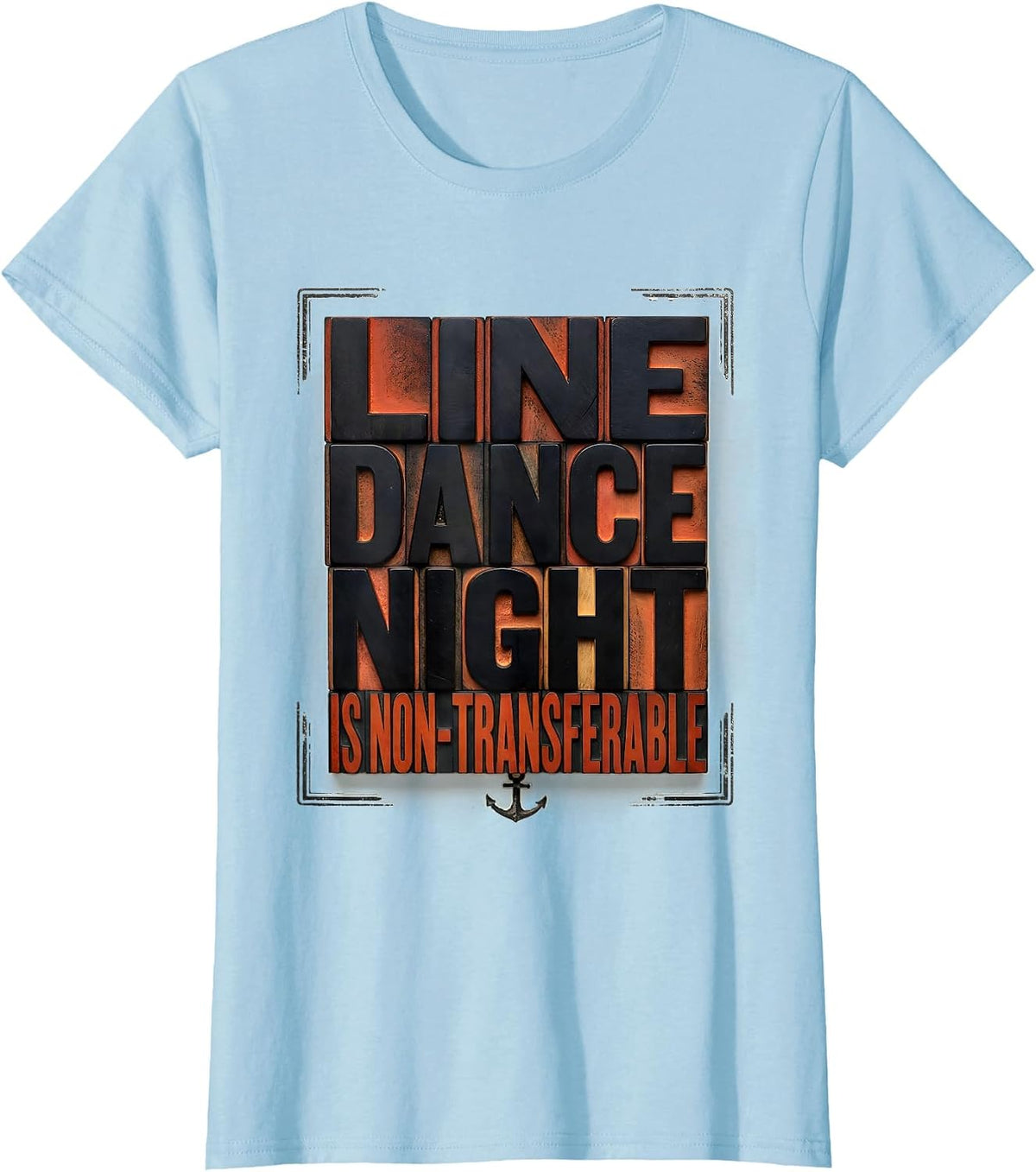 Women's Line Dance Night Is Non-Transferable Funny Line Dancer Gift T-Shirt - Baby Blue