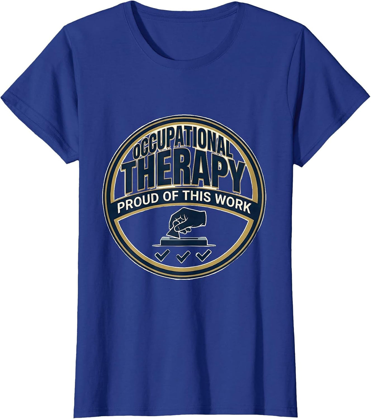 Women's Occupational Therapy Proud Of This Work OT T-Shirt - Royal Blue