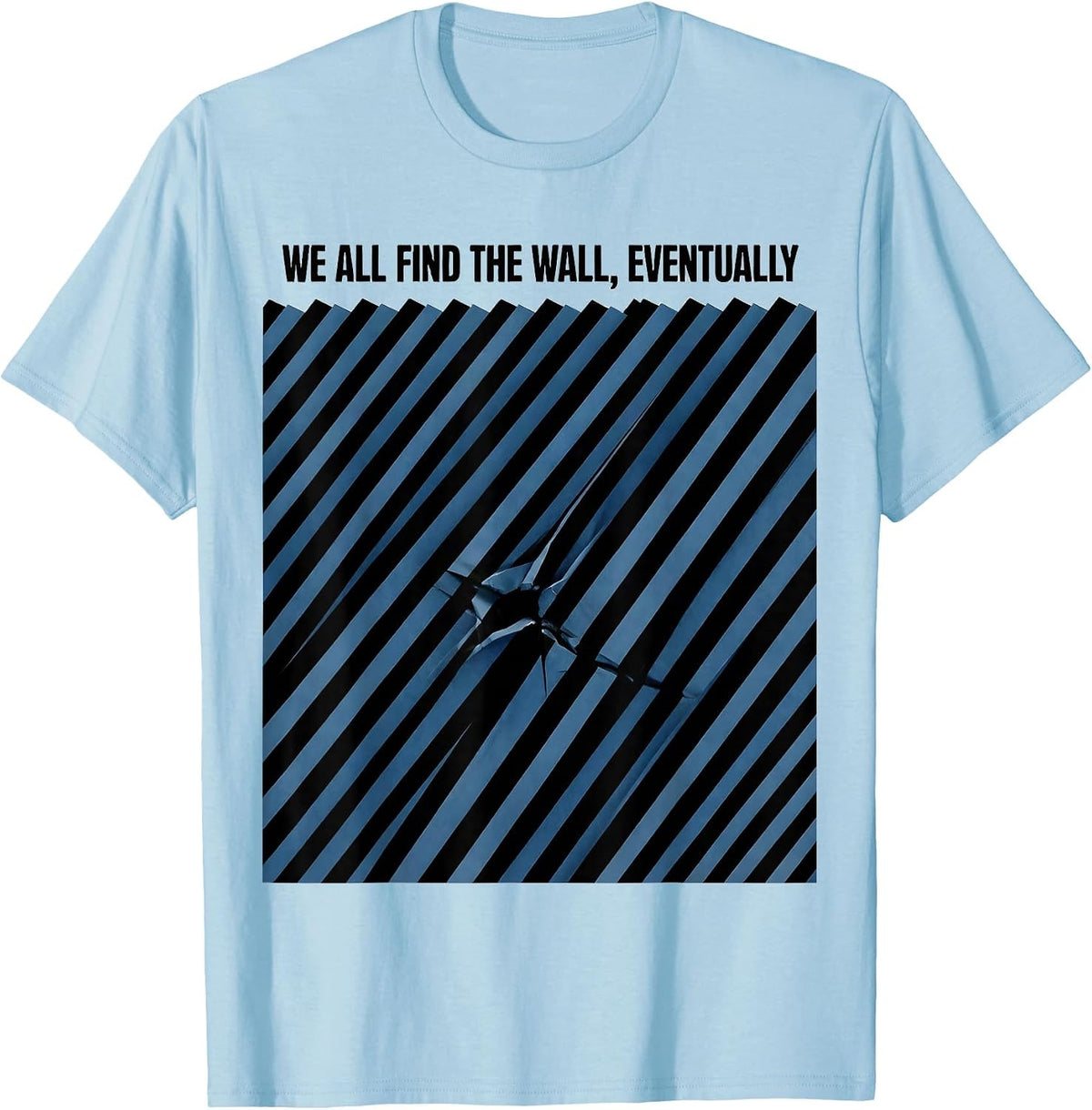 Men's We All Find The Wall Eventually Funny Line Dance Group Humor T-Shirt - Baby Blue