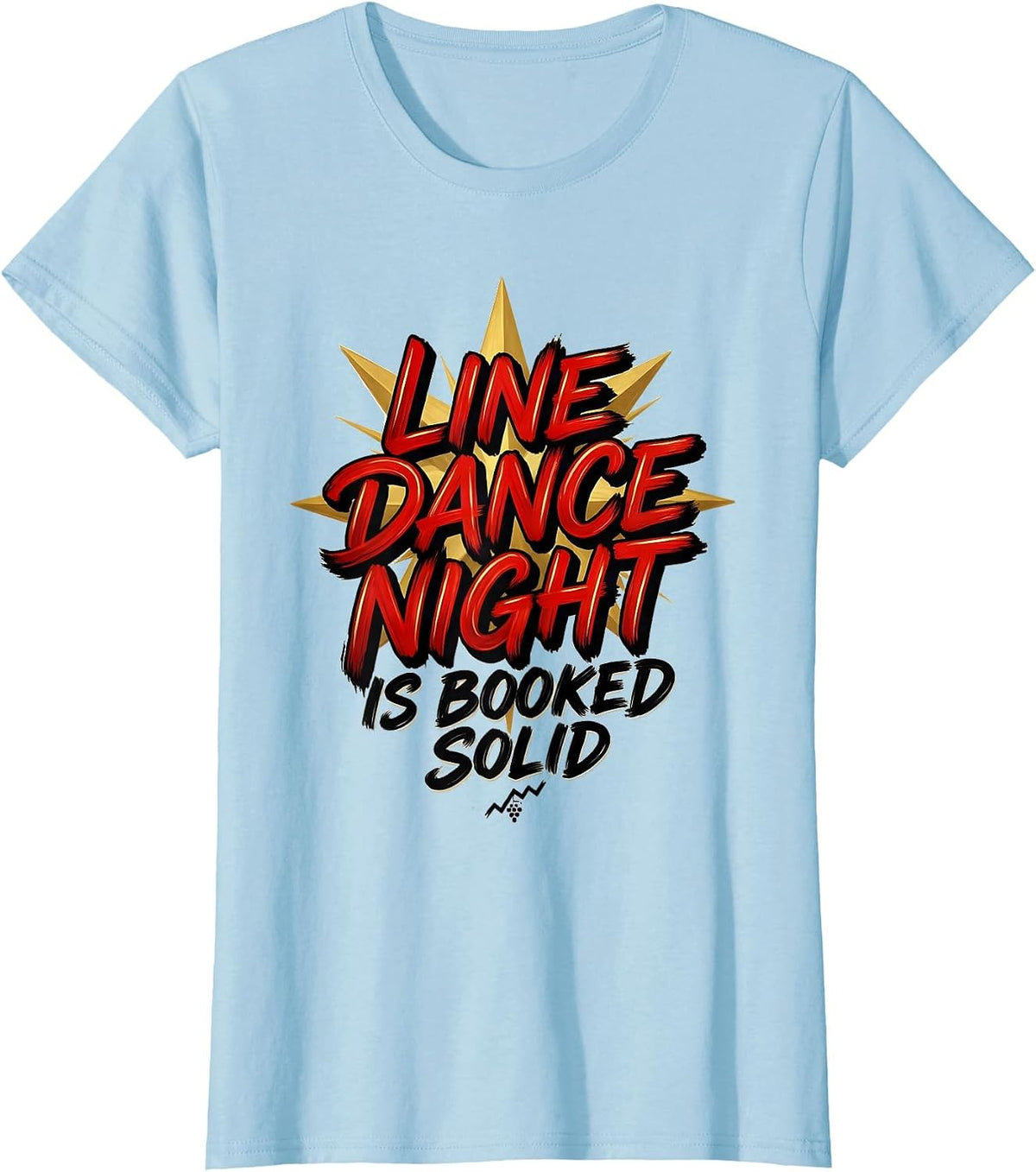 Line Dance Night Is Booked Solid Funny Line Dancer Humor T-Shirt - Baby Blue