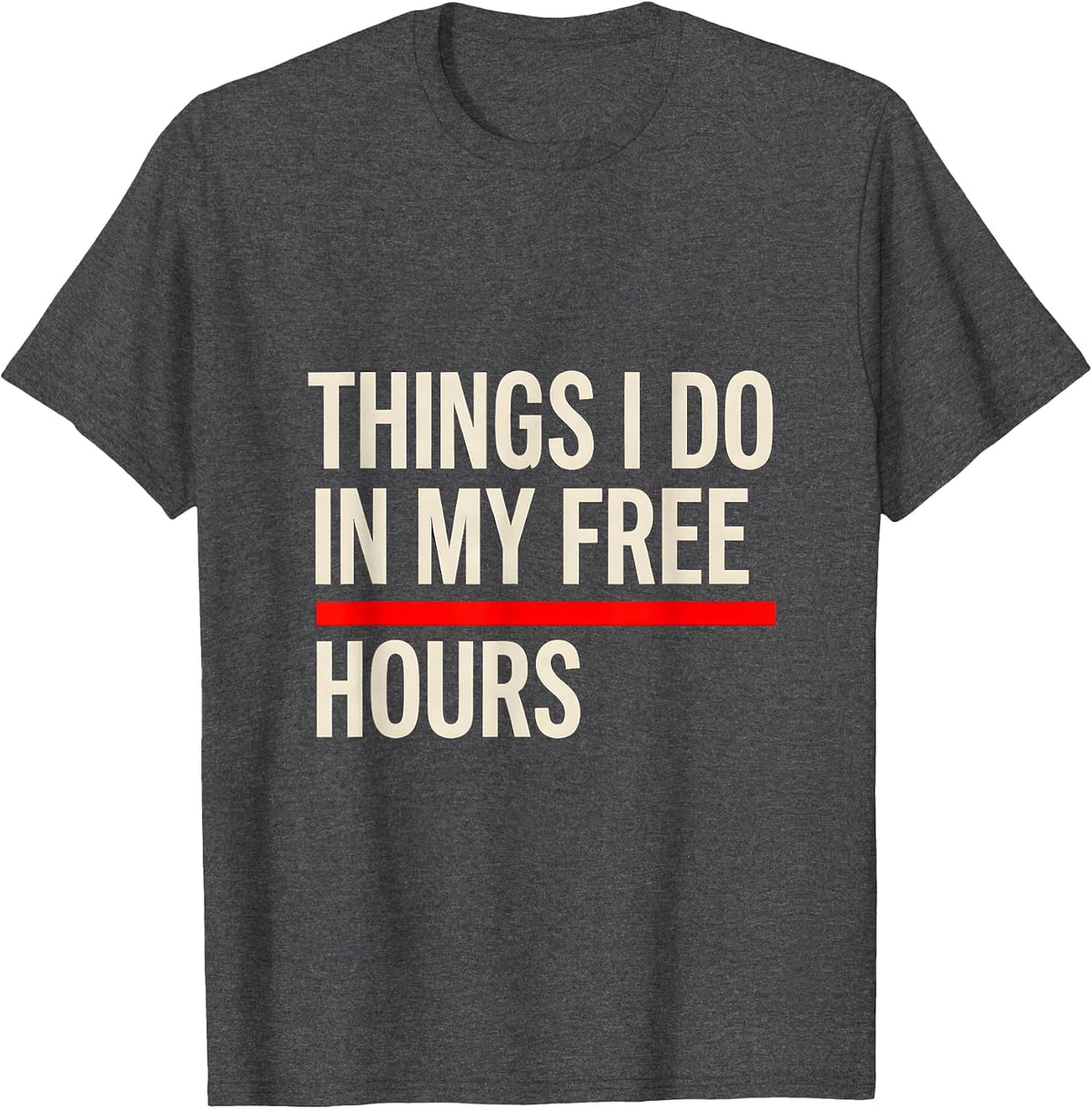 Things I Do In My Free Hours Funny Car Guy Car Enthusiast T-Shirt - Dark Heather Grey