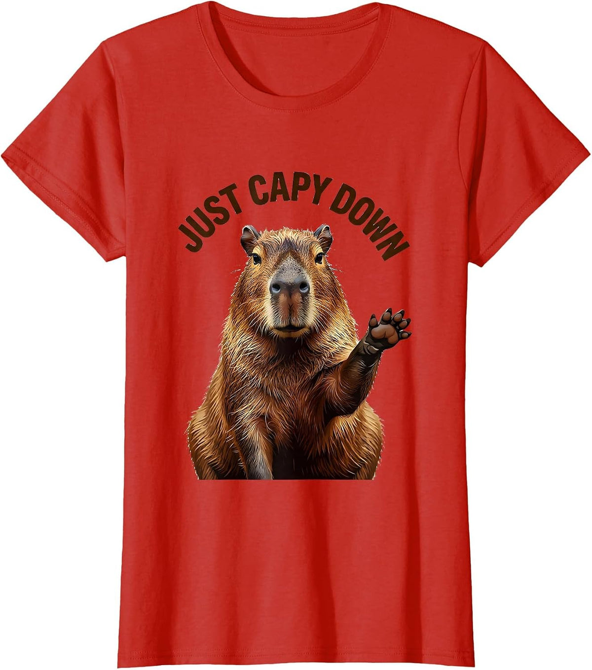 Women's Just Capy Down Funny Capybara Meme Animal Humor T-Shirt - Red
