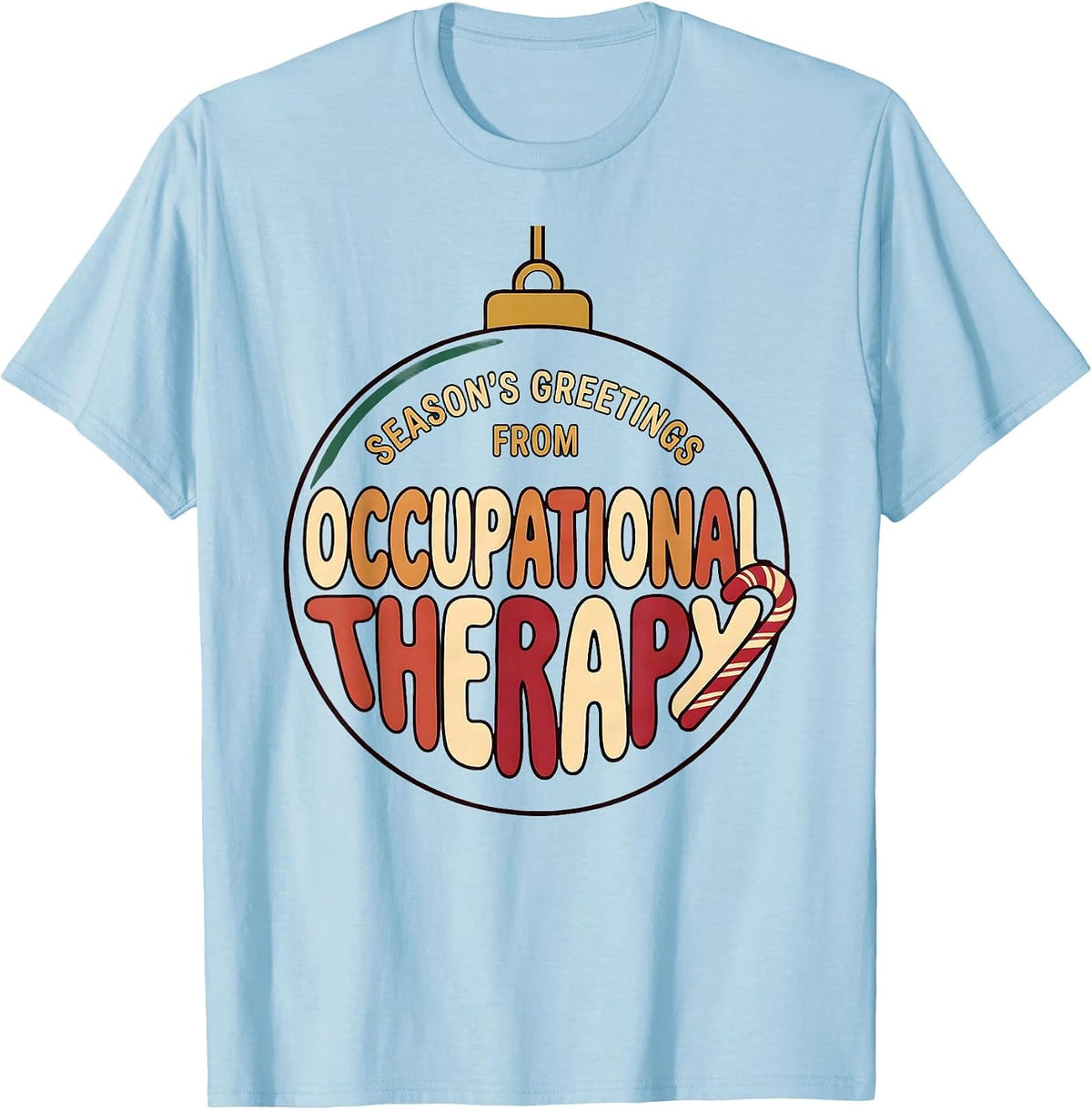Men's Season's Greetings From Occupational Therapy Funny T-Shirt - Baby Blue