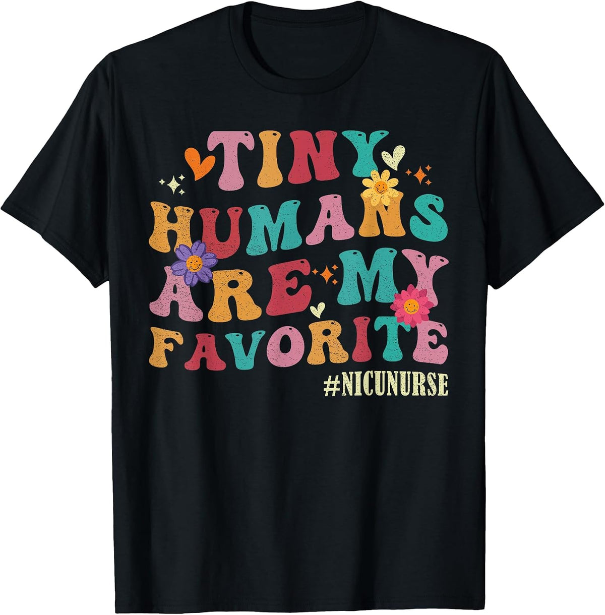Tiny Humans are My Favorite NICU Nurse Funny T-Shirt - Black