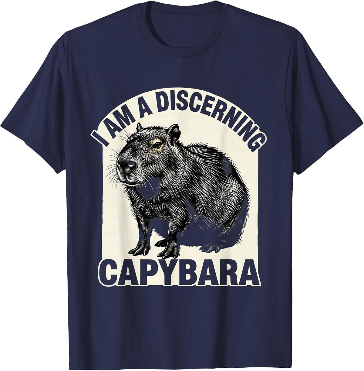 Men's I Am A Discerning Capybara Funny Animal Lover Sarcastic T-Shirt - Navy Blue
