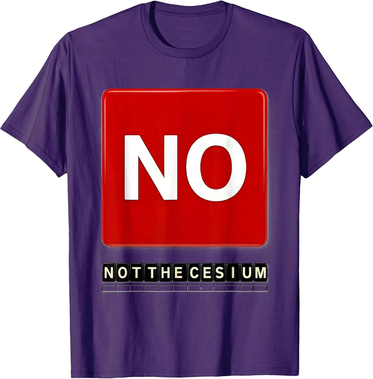 Men's No. Not The Cesium Funny Periodic Table Science Teacher T-Shirt - Purple