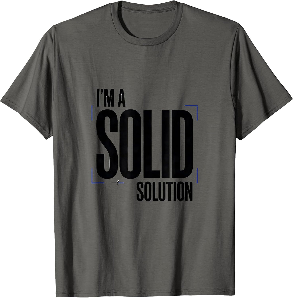 Men's I’m A Solid Solution Funny Chemistry Pun Science Nerd Humor T-Shirt - Asphalt Grey