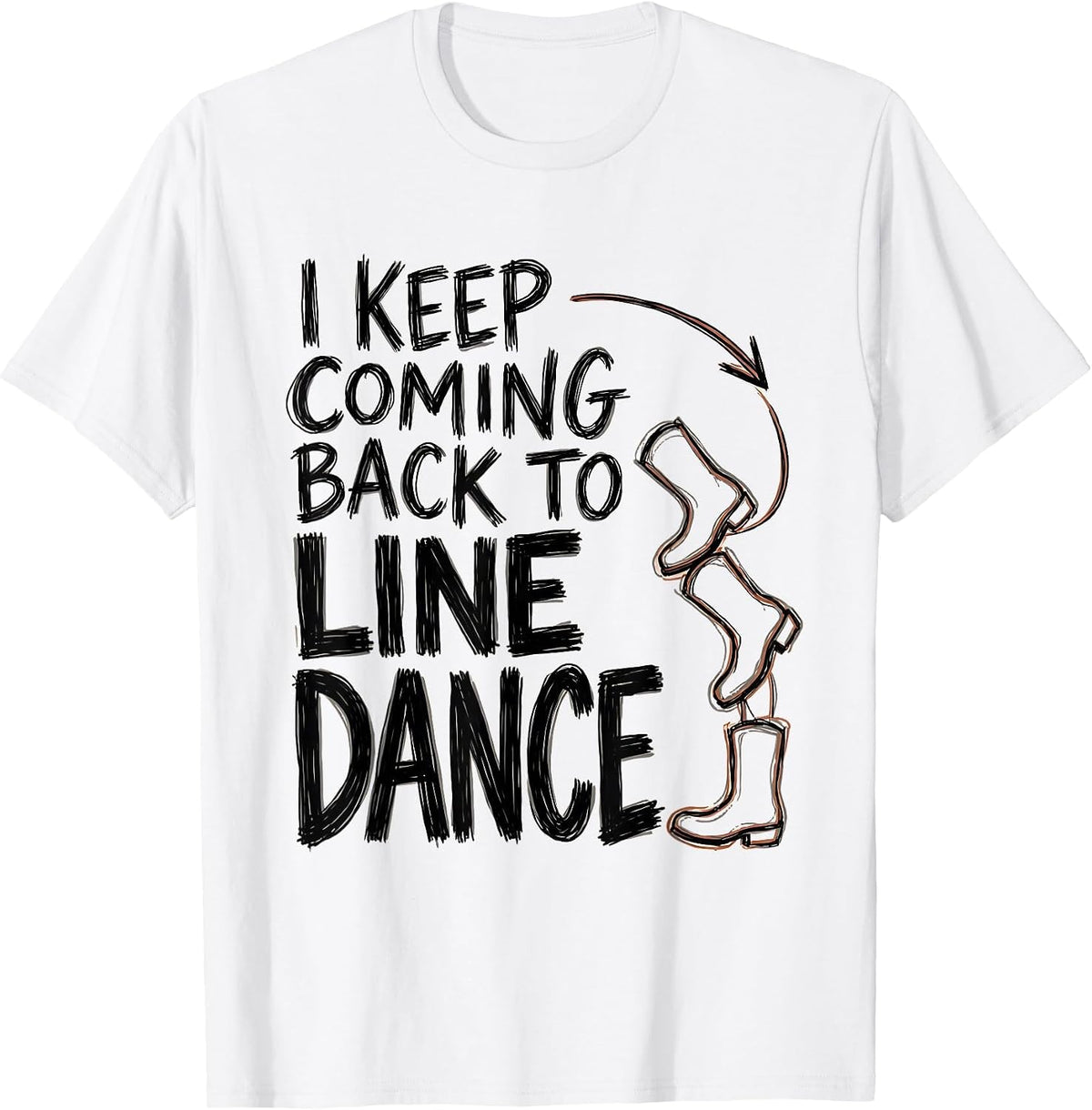 Men's I Keep Coming Back To Line Dance Funny Line Dancer Gift T-Shirt - White