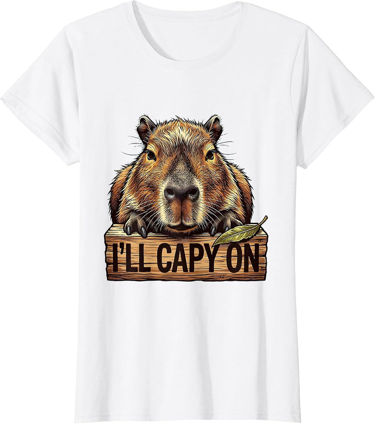 Women's I'll Capy On Funny Capybara Meme Animal Lover Humor T-Shirt - White