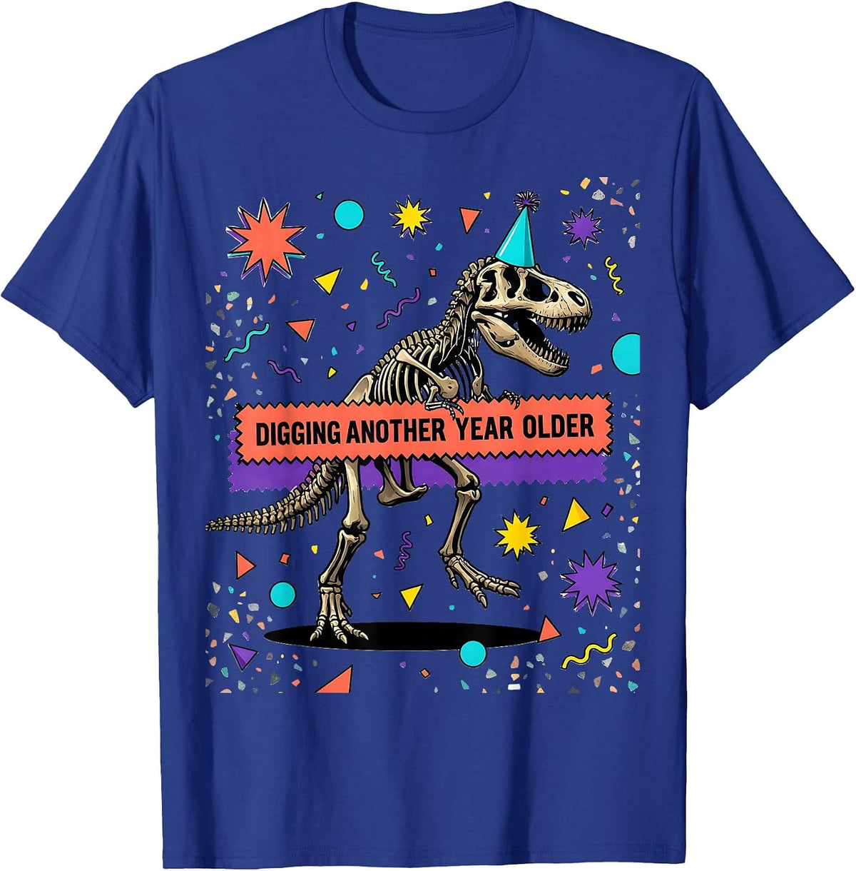 Digging Another Year Older Dinosaur Birthday T-Shirt - Royal Blue