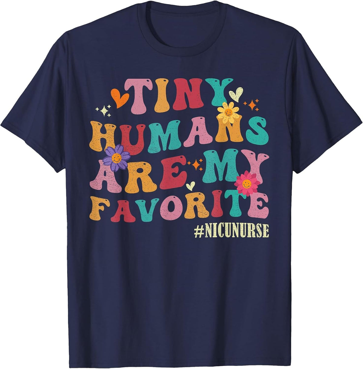 Tiny Humans are My Favorite NICU Nurse Funny T-Shirt - Navy Blue