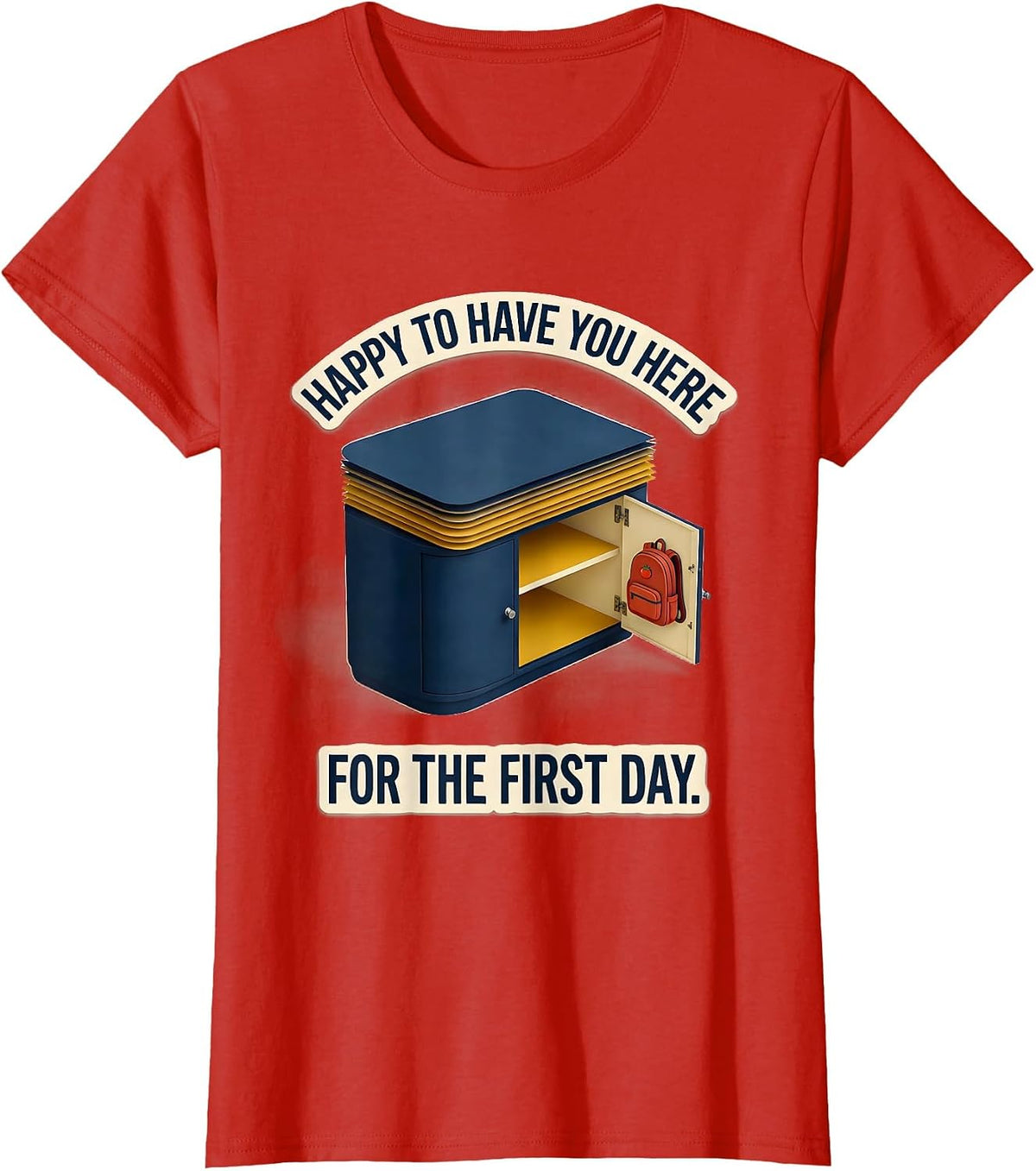 Happy To Have You Here For The First Day Teacher T-Shirt - Red