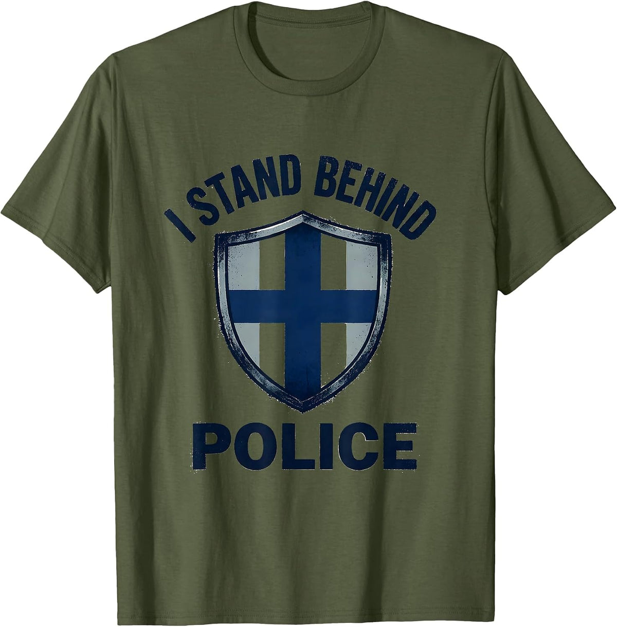 I Stand Behind Police Patriotic Thin Blue Line Police T-Shirt - Olive Green