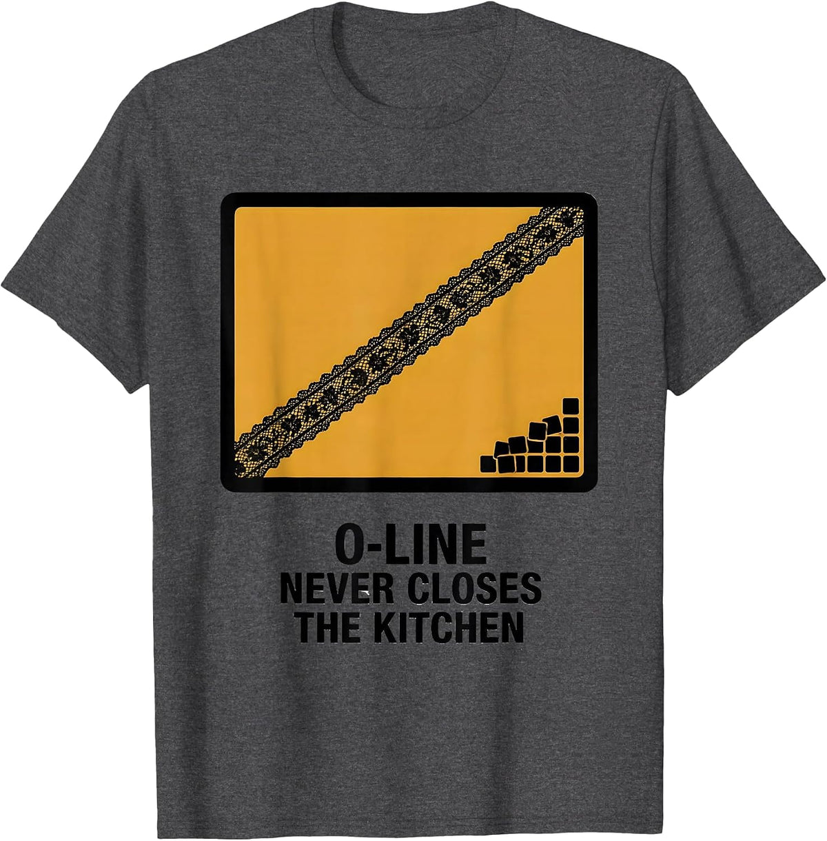 O-Line Never Closes The Kitchen Funny Football Lineman T-Shirt - Dark Heather Grey