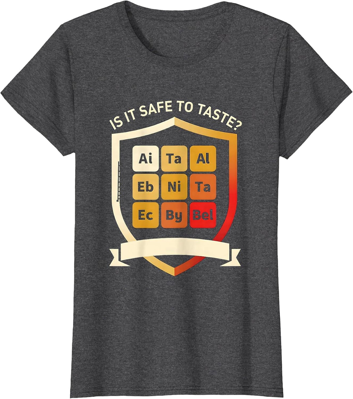 Women's Is It Safe To Taste Funny Periodic Table Science Teacher T-Shirt - Dark Heather Grey