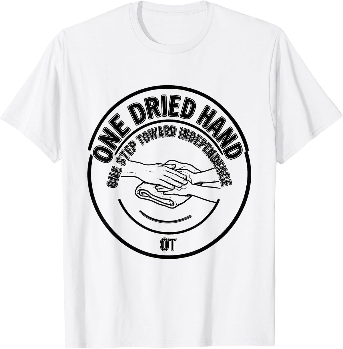 Men's One Dried Hand One Step Toward Independence OT T-Shirt - White