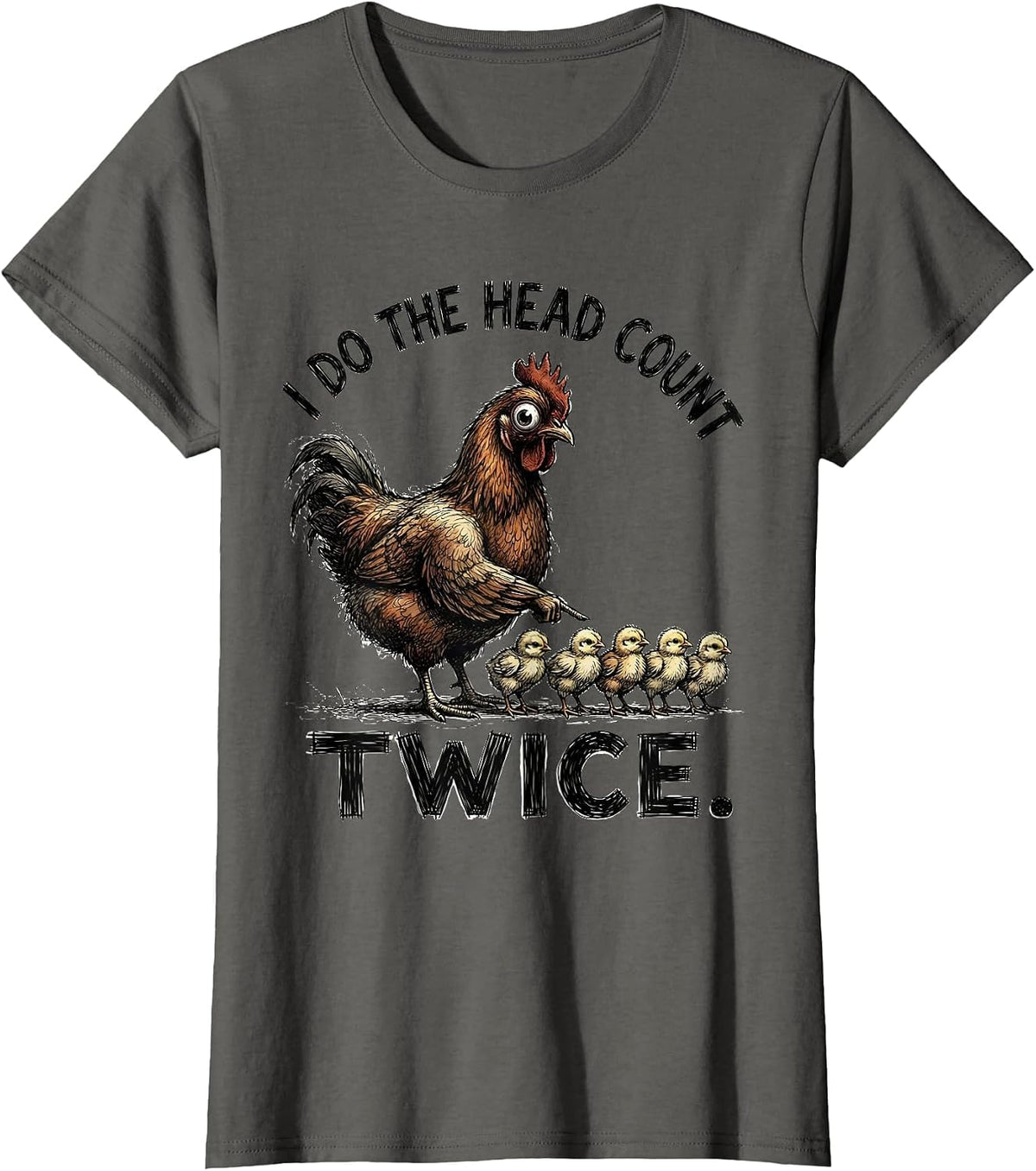 Women's I Do The Head Count Twice Funny Chicken Lover Novelty Humor T-Shirt - Asphalt Grey