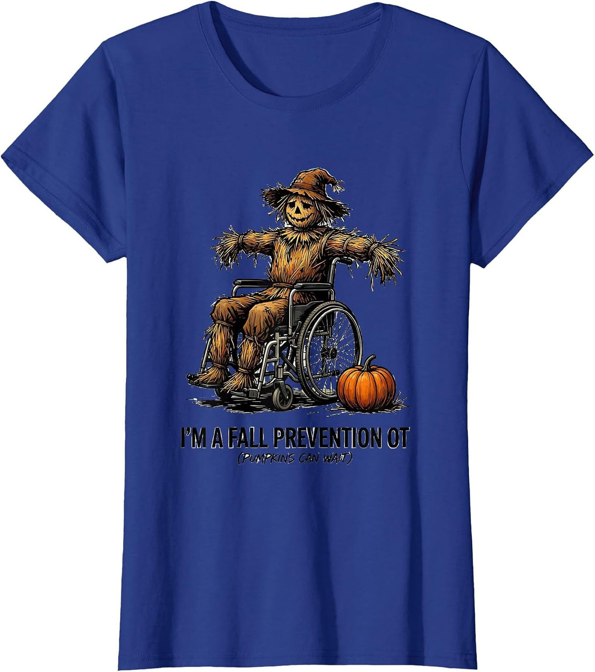 Women's I’m a Fall Prevention OT (Pumpkins Can Wait) Funny T-Shirt - Royal Blue