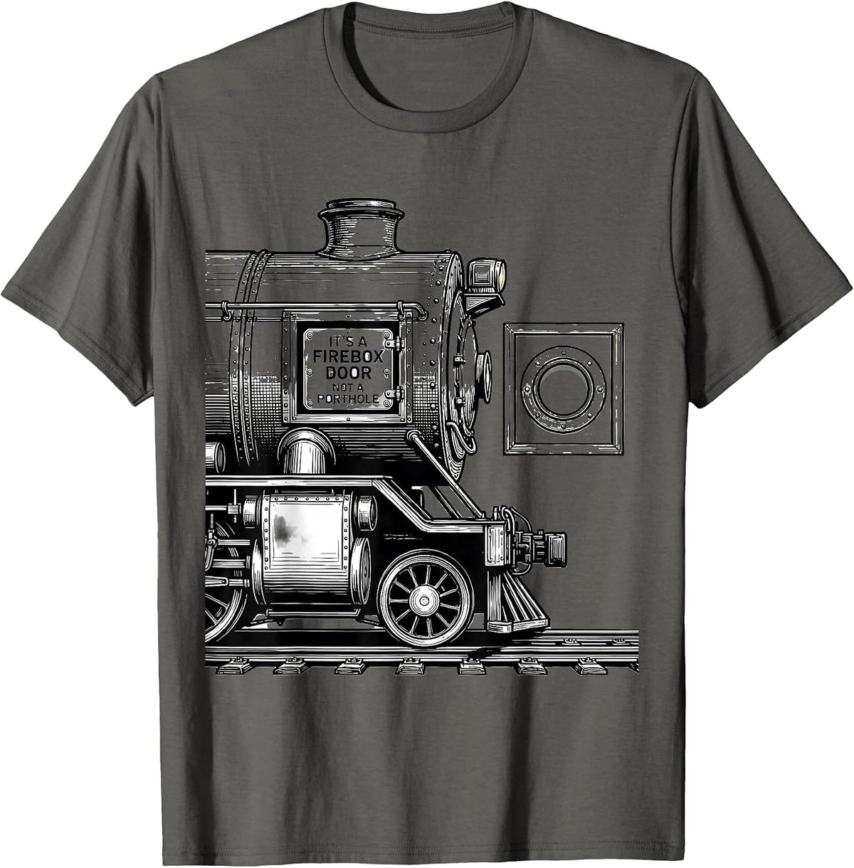 Men's It's A Firebox Door Not A Porthole Funny Train Enthusiast T-Shirt - Asphalt Grey
