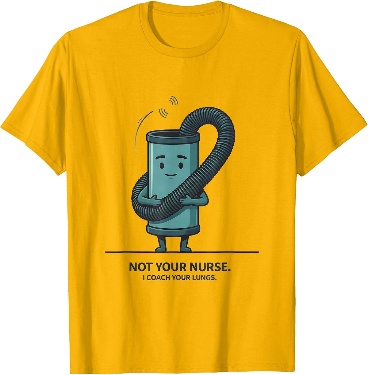 Men's Not Your Nurse I Coach Your Lungs Funny Respiratory T-Shirt - Golden Yellow