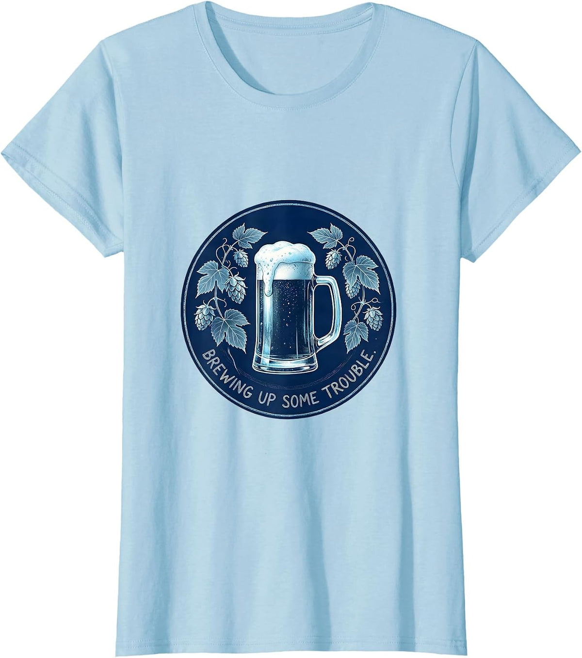 Brewing Up Some Trouble Beer Lover Design T-Shirt - Baby Blue