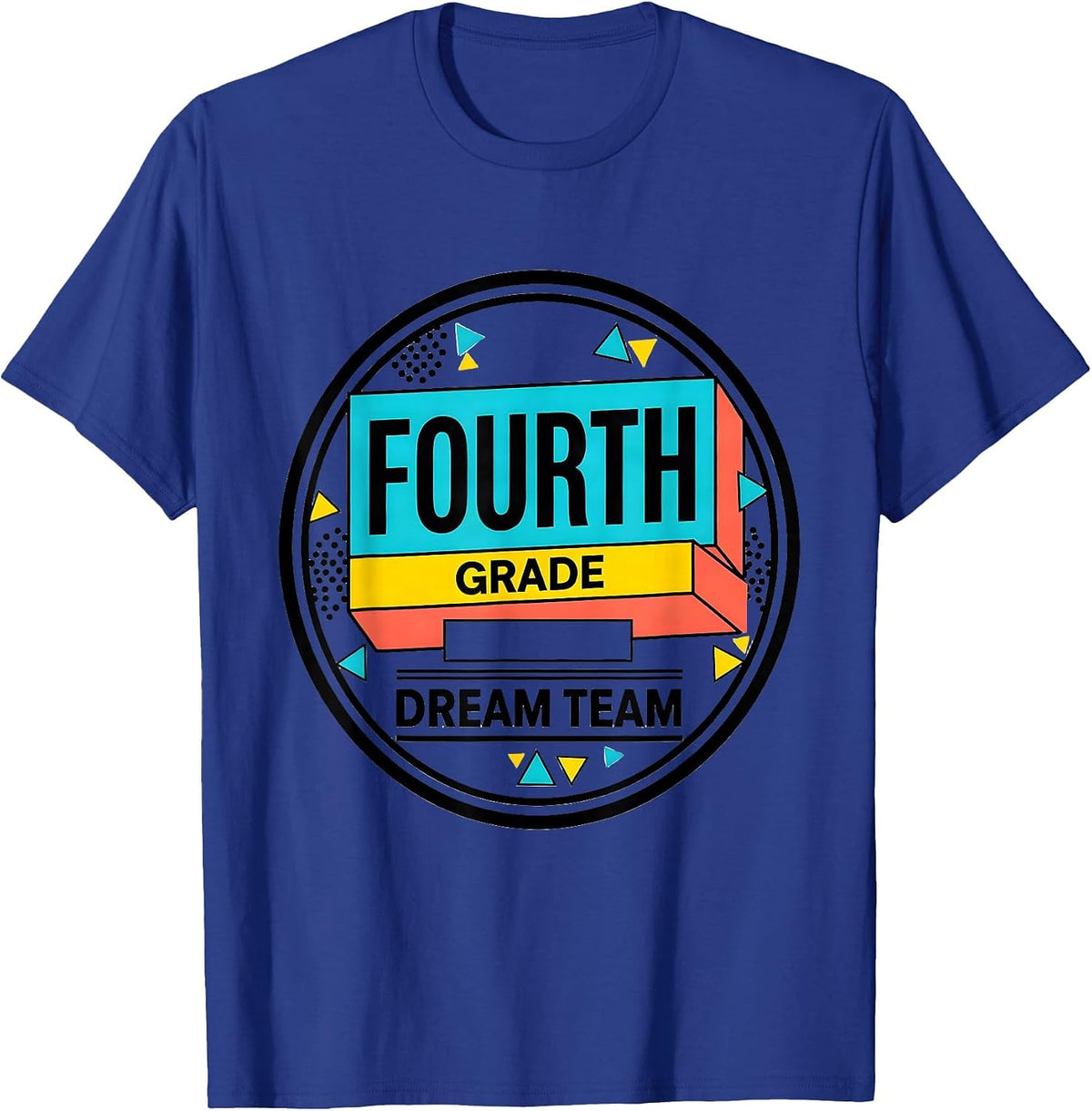 Fourth Grade Dream Team Back to School Teacher Student Kids T-Shirt - Royal Blue