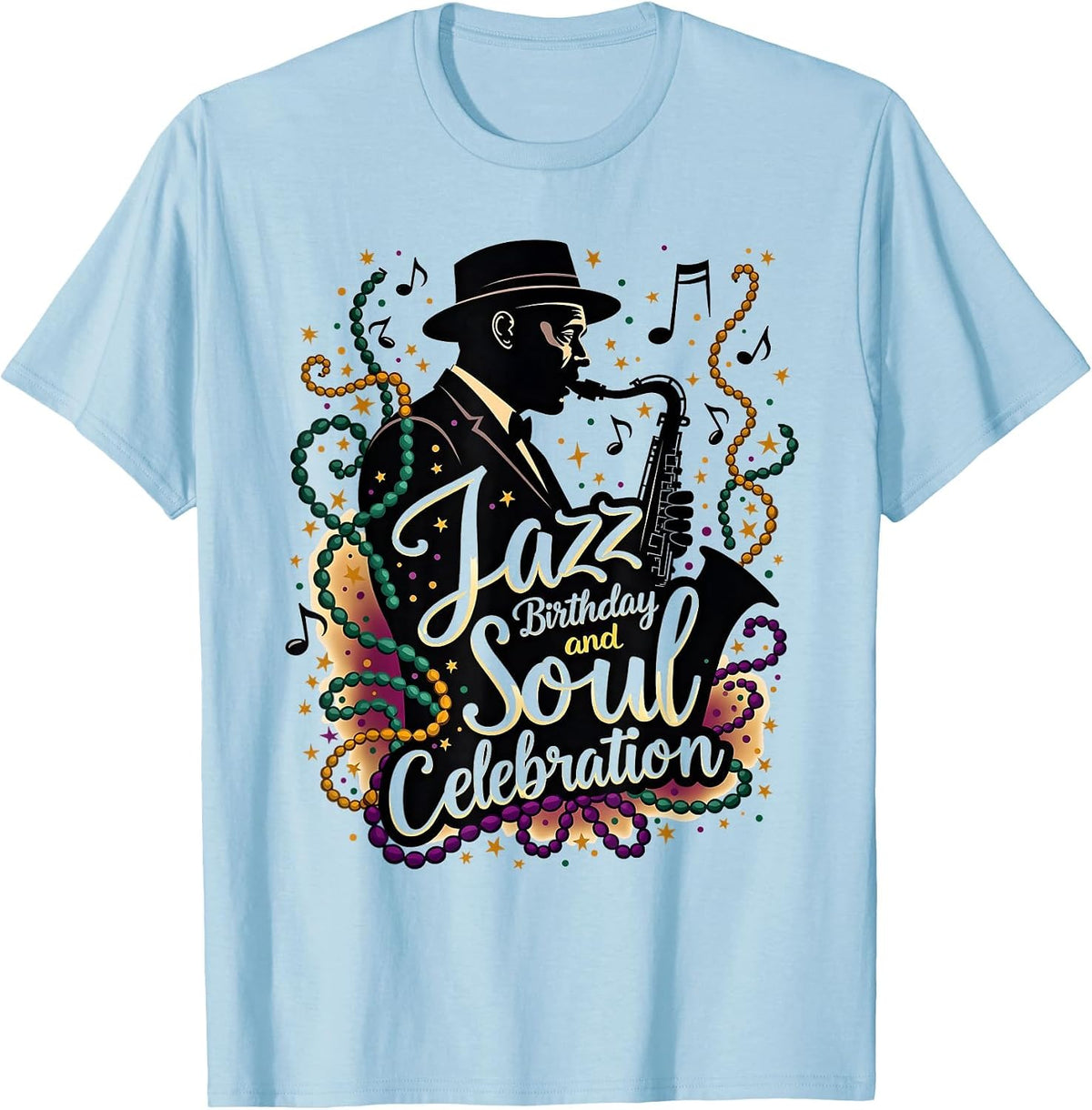Jazz Birthday Soul Celebration Mardi Gras Design T-Shirt - Baby Blue