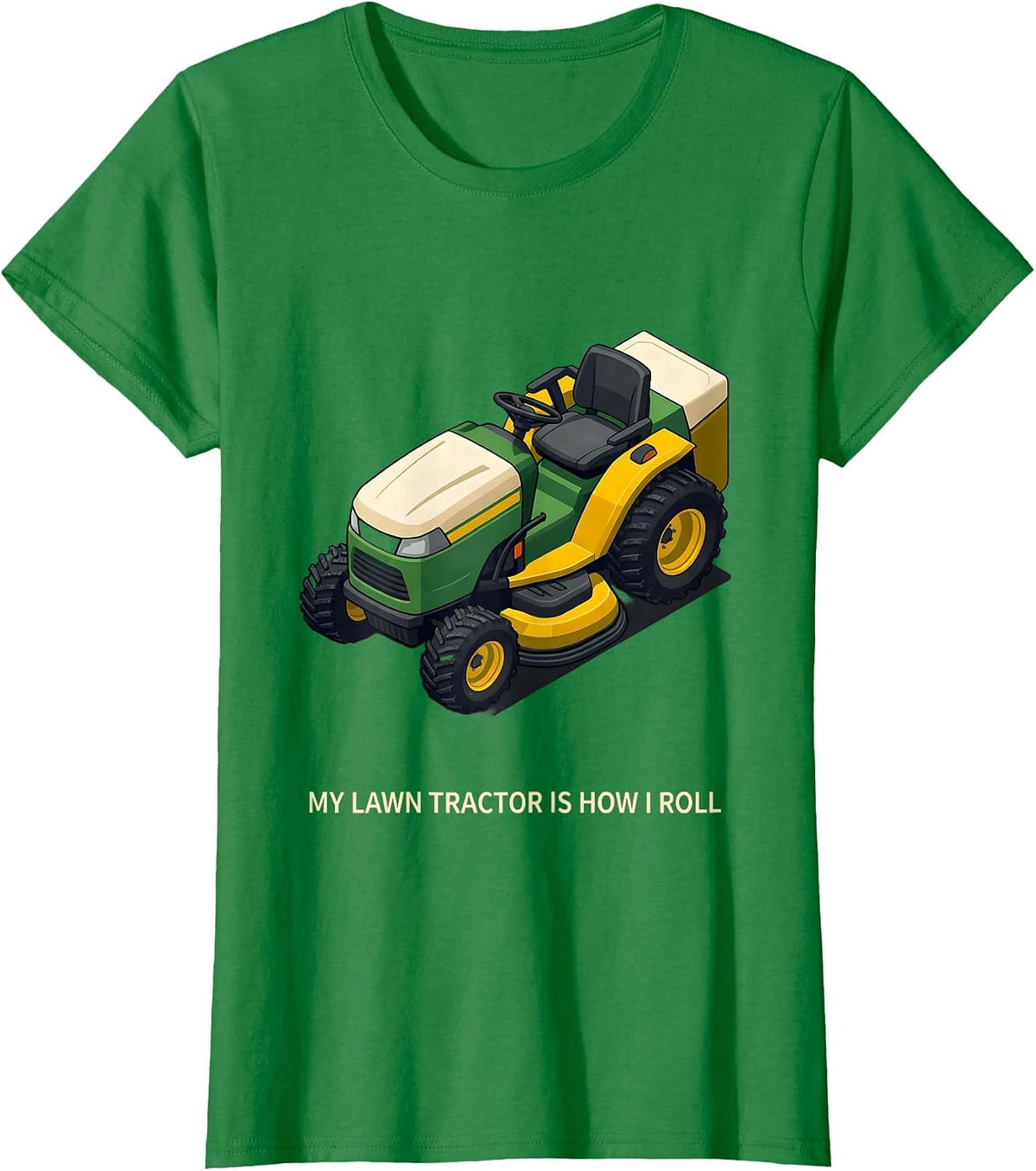 Women's My Lawn Tractor Is How I Roll Funny Lawn Mower Lover Humor T-Shirt - Kelly Green