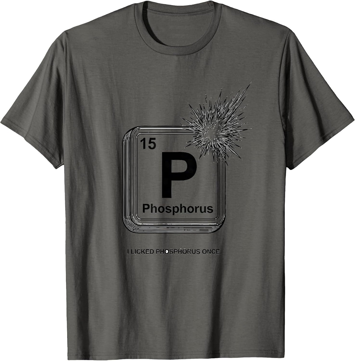 Men's I Licked Phosphorus Once Funny Periodic Table Science T-Shirt - Asphalt Grey