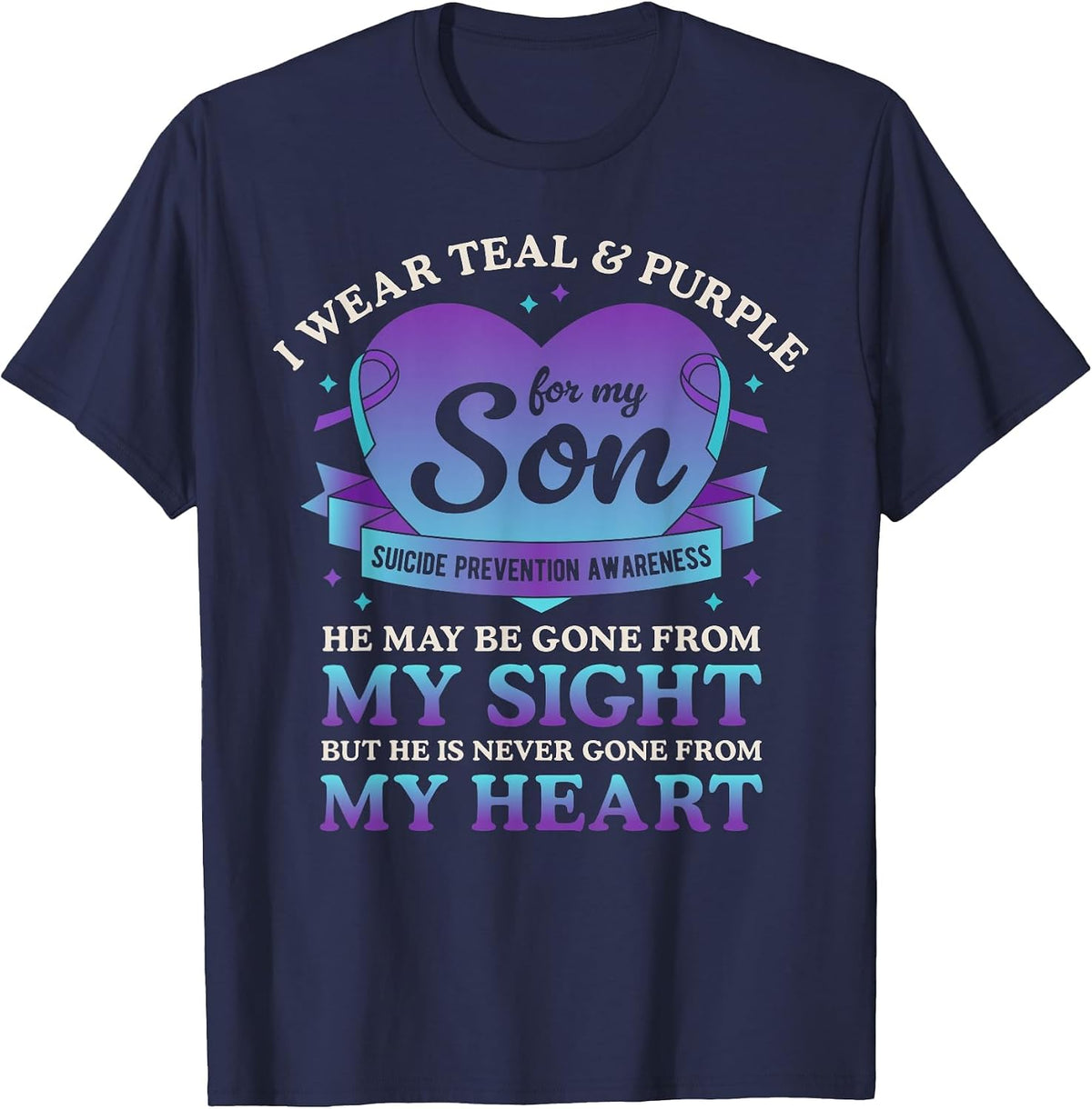 I Wear Teal and Purple for My Son Suicide Prevention Awareness T-Shirt Tee - Navy Blue