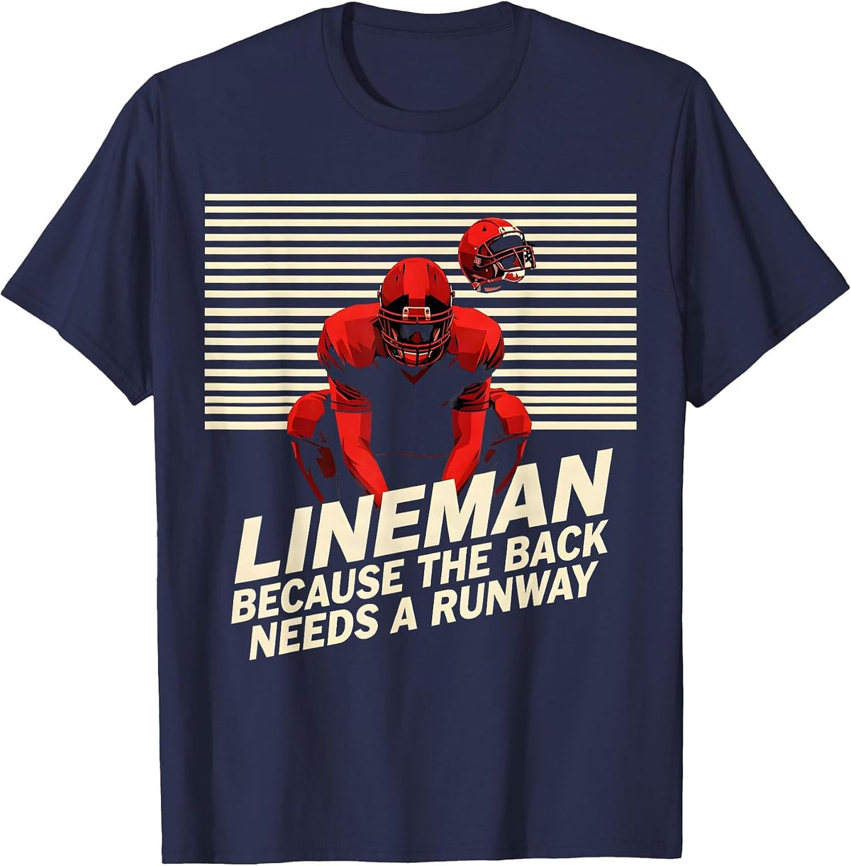 Lineman Because The Back Needs A Runway Funny T-Shirt - Navy Blue