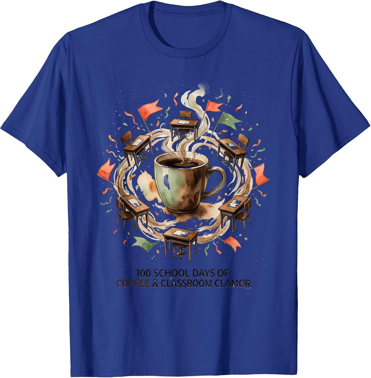100 School Days Of Coffee & Classroom Clamor Teacher T-Shirt - Royal Blue