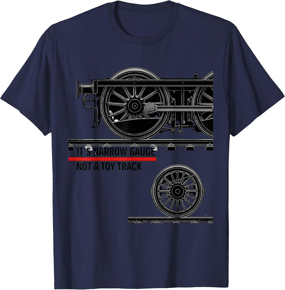 Men's It's Narrow Gauge, Not A Toy Track Funny Train Enthusiast T-Shirt - Navy Blue